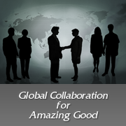 Global Collaboration for Amazing Good